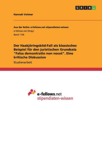 Der Haakjöringsköd-Fall als klassisches Beispiel für den juristischen Grundsatz Falsa demontratio non nocet. Eine kritische Diskussion