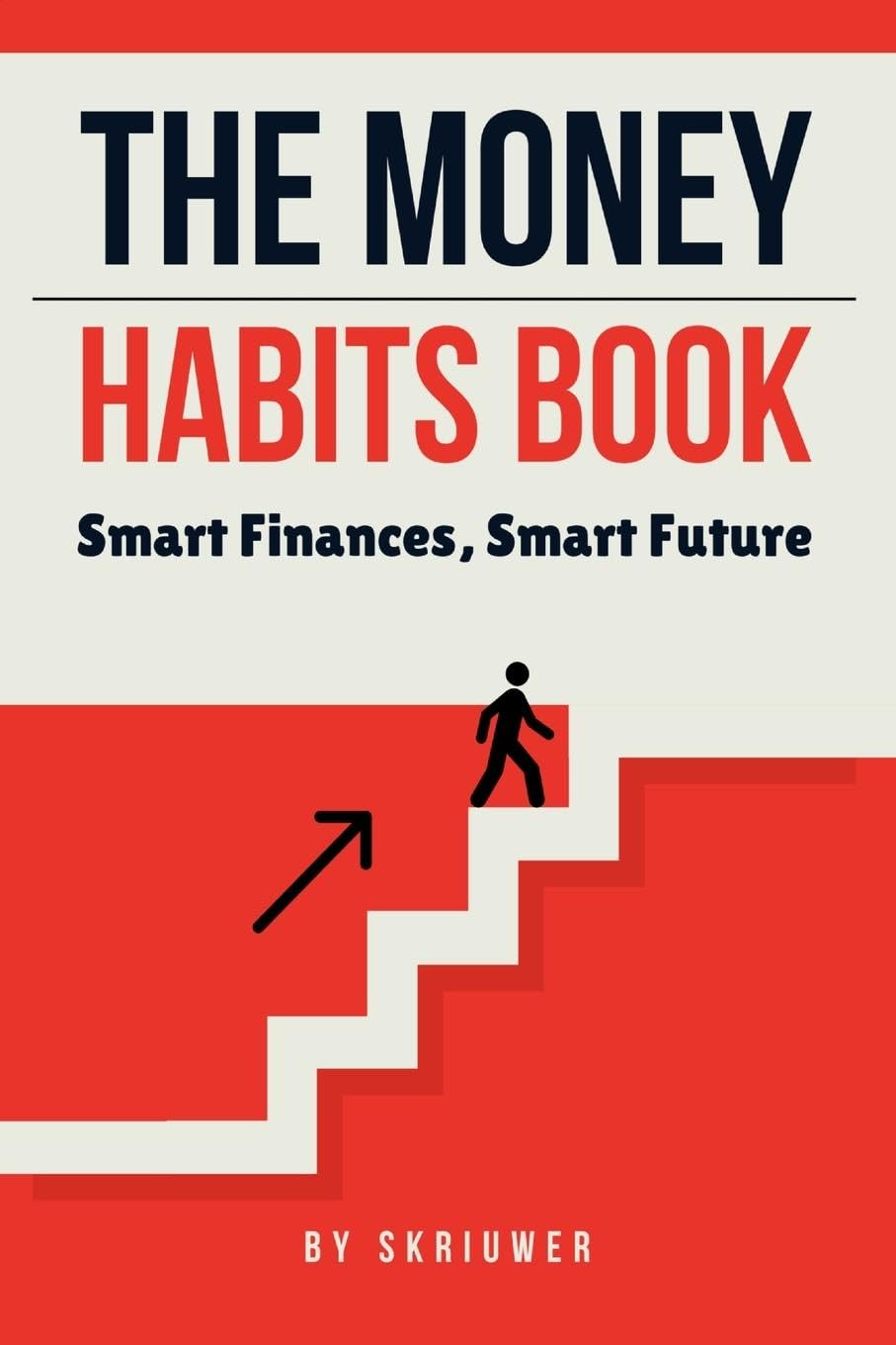 Skriuwer .com The Money Habits Book, Smart Finances, Smart Future