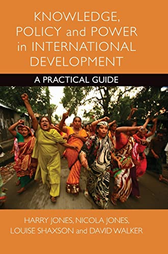 Knowledge, policy and power in international development: A Practical Guide