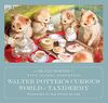 Walter Potter's Curious World of Taxidermy: Foreword by Sir Peter Blake
