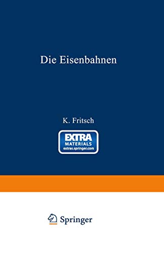 Die Eisenbahnen. Allgemeine Bestimmungen; Verwaltung der Staatseisenbahnen; Staatsaufsicht über Privatbahnen; Beamte und Arbeiter; Finanzen, Steuern; ... und dem deutschen Reiche, 19, Band 19)