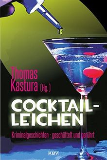 Cocktail-Leichen: Kriminalgeschichten - geschüttelt und gerührt (KBV-Krimi)