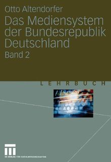 Das Mediensystem der Bundesrepublik Deutschland: Band 2 (German Edition)