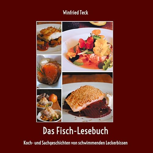 Das Fisch-Lesebuch: Koch- und Sachgeschichten von schwimmenden Leckerbissen