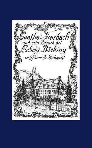 Goethe in Trarbach und sein Besuch bei Ludwig Böcking