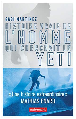 Histoire Vraie De L Homme Qui Cherchait Le Yeti Von Unbekannt