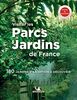 Visiter les Parcs Jardins de France: 180 jardins d’exception à découvrir