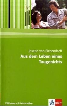 Aus dem Leben eines Taugenichts: Lektüre mit Materialien