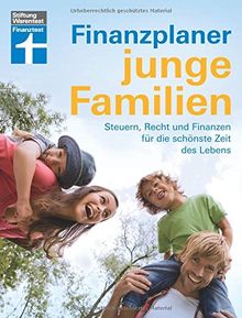 Finanzplaner junge Familien: Steuern, Recht, Finanzen für die schönste Zeit des Lebens