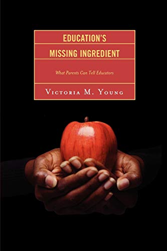 Education's Missing Ingredient: What Parents Can Tell Educators