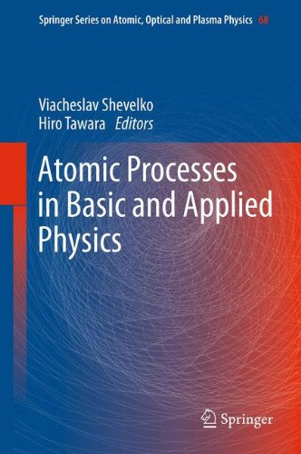 Atomic Processes in Basic and Applied Physics (Springer Series on Atomic, Optical, and Plasma Physics)