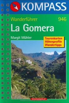 La Gomera: Wanderführer mit Tourenkarten, Höhenprofilen und Wandertipps