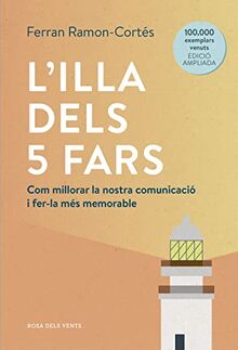 L'illa dels 5 fars (edició ampliada i actualitzada): Com millorar la nostra comunicació i fer-la més memorable (Divulgació)