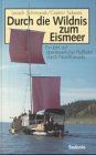 Durch die Wildnis zum Eismeer