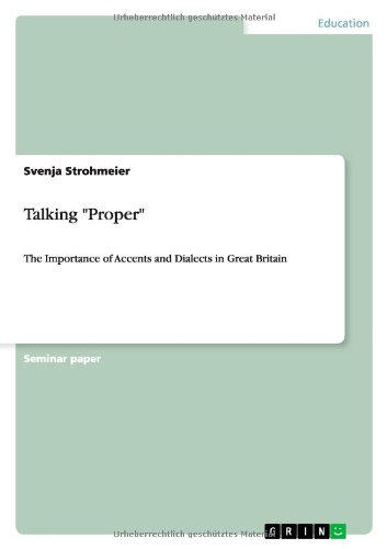 Talking Proper: The Importance of Accents and Dialects in Great Britain