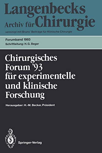 Chirurgisches Forum '93 für experimentelle und klinische Forschung: 110. Kongreß der Deutschen Gesellschaft für Chirurgie München, 13.-17. April 1993 (Deutsche Gesellschaft für Chirurgie, 93, Band 93)
