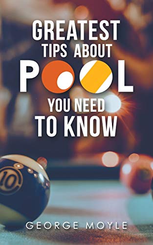 George Moyle ? Greatest Tips About Pool You Need To Know
