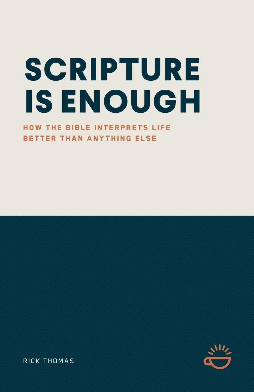SCRIPTURE IS ENOUGH