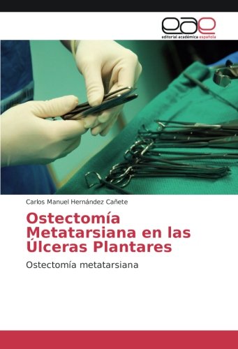 Ostectomía Metatarsiana en las Úlceras Plantares: Ostectomía metatarsiana