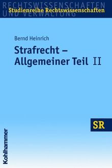 Strafrecht - Allgemeiner Teil II: Besondere Erscheinungsformen der Straftat, Unterlassungs- und Fahrlässigkeitsdelikt, Irrtums-, Berteiliguns-, Konkurrenzlehre