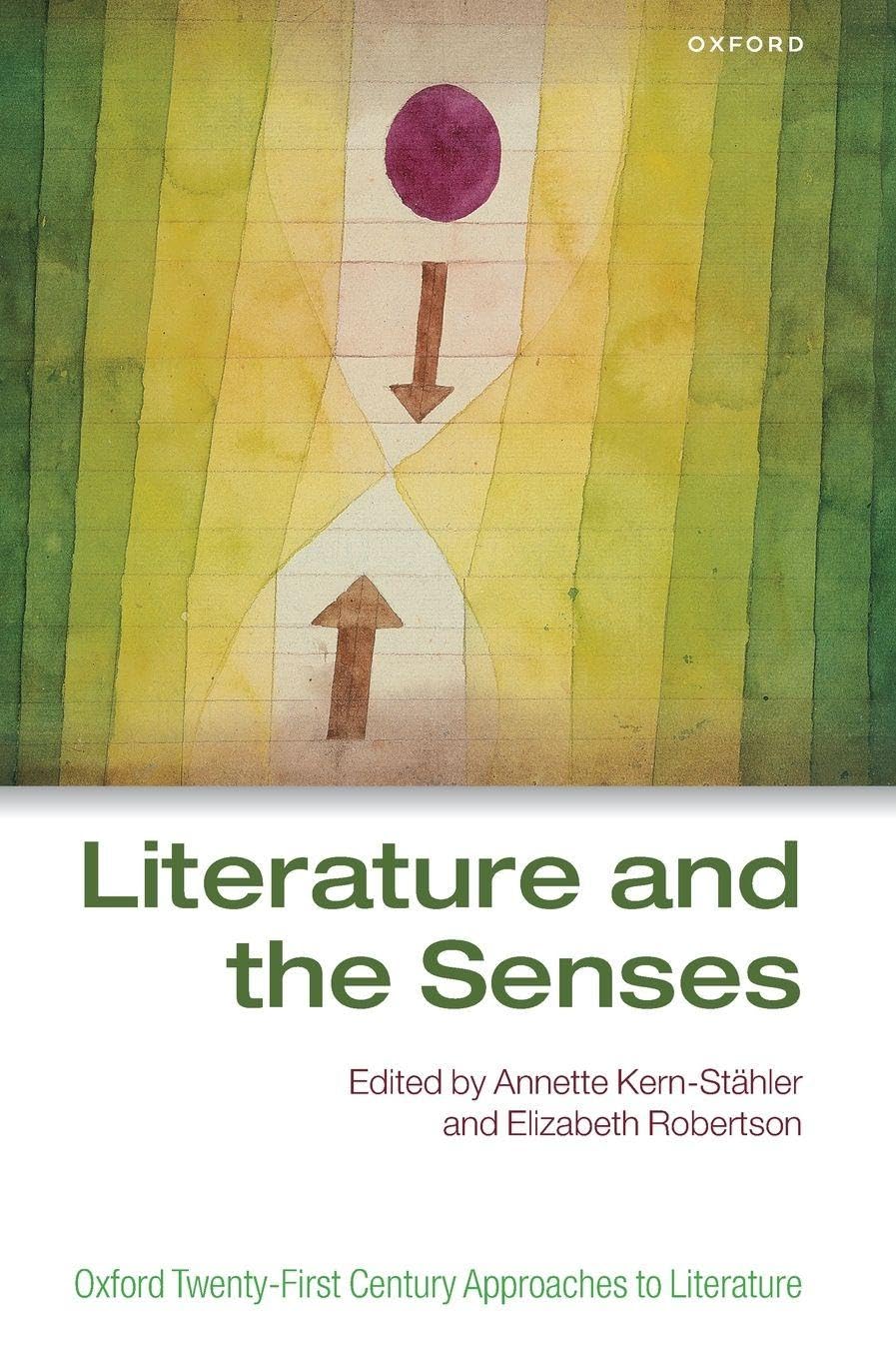 Literature and the Senses (Oxford Twenty-First Century Approaches to Literature)