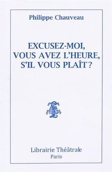 Excusez moi, vous avez l'heure, s'il vous plaît ?