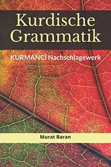 KURDISCHE GRAMMATIK: Kurmancî Nachschlagewerk