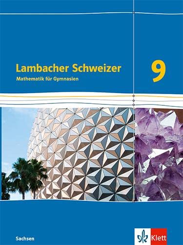 Lambacher Schweizer Mathematik 9. Ausgabe Sachsen: Schulbuch Klasse 9 (Lambacher Schweizer. Ausgabe für Sachsen ab 2019)