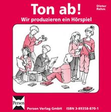 Ton ab! Wir produzieren ein Hörspiel - CD: 3. bis 6. Klasse