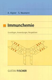 Immunchemie: Grundlagen, Anwendungen, Perspektiven