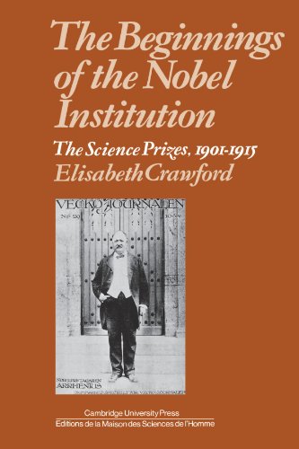 Elisabeth Crawford The Beginnings Of The Nobel Institution, The Science Prizes, 1901-1915