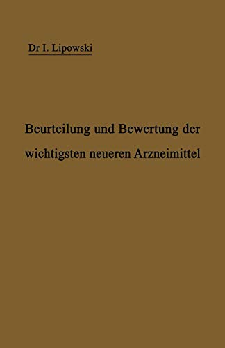Anleitung zur Beurteilung und Bewertung der wichtigsten neueren Arzneimittel