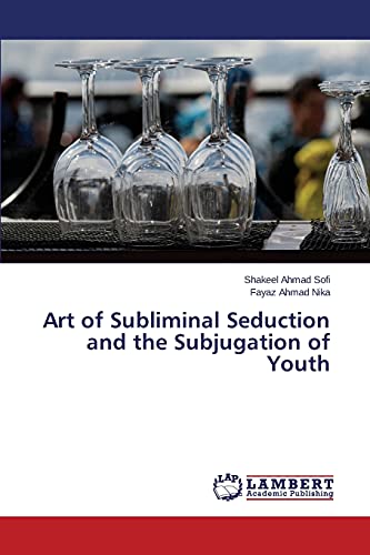 Art of Subliminal Seduction and the Subjugation of Youth