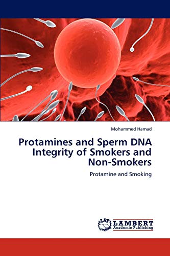 Protamines and Sperm DNA Integrity of Smokers and Non-Smokers: Protamine and Smoking