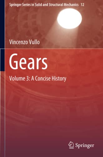 Gears: Volume 3: A Concise History (Springer Series in Solid and Structural Mechanics, Band 12)
