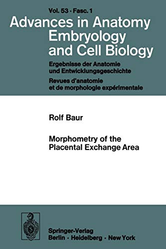Morphometry of the Placental Exchange Area (Advances in Anatomy, Embryology and Cell Biology, 53/1)