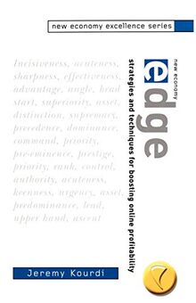 New Economy Edge: Strategies and Techniques for Boosting Online Profitability (New Economy Excellence Series)