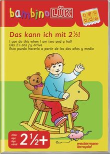 bambinoLÜK-System: bambinoLÜK: Das kann ich mit 2 1/2!: Einfachste Übungen für Kinder ab 2 1/2 Jahren