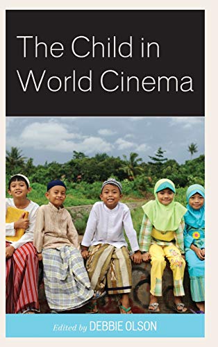 The Child in World Cinema (Children and Youth in Popular Culture)
