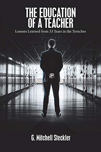 The Education of a Teacher: Lessons Learned from 33 Years in the Trenches