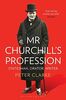 Mr Churchill's Profession: Statesman, Orator, Writer