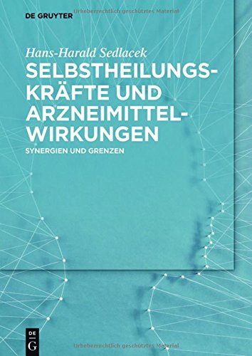 Selbstheilungskräfte und Arzneimittelwirkungen: Synergien und Grenzen