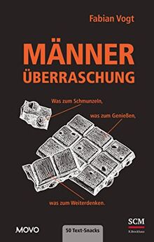 Männerüberraschung: Was zum Schmunzeln, was zum Genießen, was zum Weiterdenken (Edition MOVO)