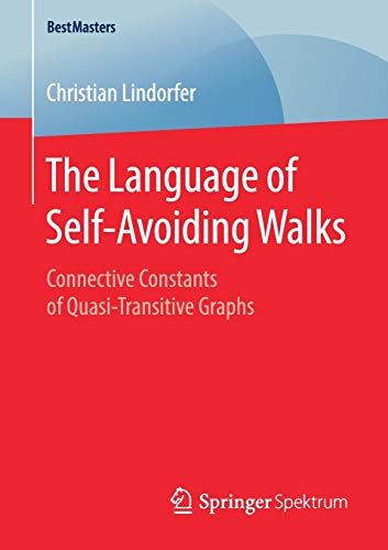 The Language of Self-Avoiding Walks: Connective Constants of Quasi-Transitive Graphs (BestMasters)