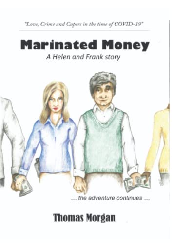 Marinated Money: Love, Crime and Capers in the time of COVID-19 (A Helen and Frank Story, Band 2)