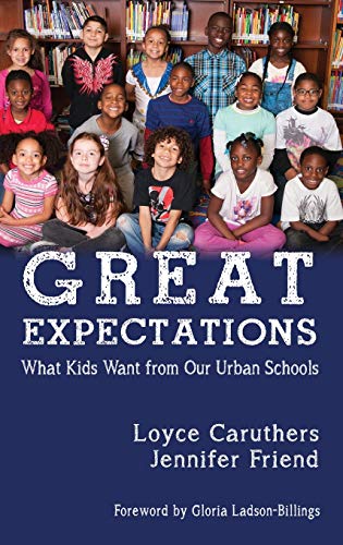 Great Expectations: What Kids Want From Our Urban Public Schools (HC)