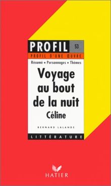 Profil d'une oeuvre : Voyage au bout de la nuit, Céline, 1932 : résumé, personnages, thèmes de Olivier Merlin | Livre | état bon