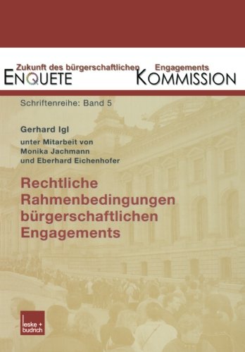 Rechtliche Rahmenbedingungen bürgerschaftlichen Engagements: Zustand Und Entwicklungsmöglichkeiten (Zukunft Des Bürgerschaftlichen Engagements (Enquete-Kommission)) (German Edition)
