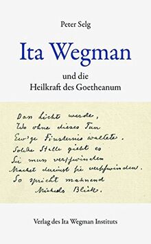 Ita Wegman und die Heilkraft des Goetheanum