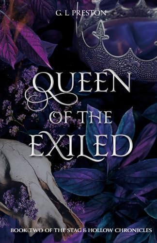 Queen of the Exiled: The sequel to the best selling fantasy, Prince of the Ancients: Book Two in the Stag & Hollow Chronicles (The Stag and Hollow Chronicles, Band 2)